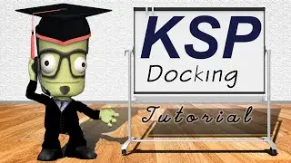 Kerbal Space Program Tutorial - Docking [KSP deutsch]