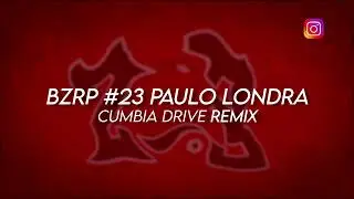 BZRP Music Sessions #23 - Paulo Londra (Cumbia Drive Remix)