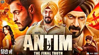 antim movie | antim full movie | antim movie full hd hindi | antim full movie salman khan 2025