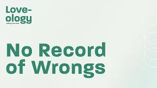 Love-ology &mdash; No Record of Wrongs
