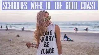 SCHOOLIES WEEK IN THE GOLD COAST | VLOG 19