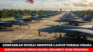 GEMPARKAN DUNIA!! MONSTER LANGIT PERISAI UDARA BERTEKNOLOGI TINGGI SEGERA DISAMBUT OLEH INDONESIA