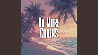 No More Chains