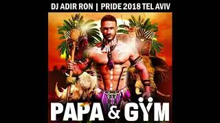 DJ Adir Ron - Pride 2018 LIVE, PAPA & GYM Tel Aviv