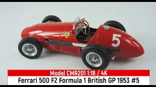Model CMR201 1:18 Ferrari 500 F2 Formula 1 winner British GP 1953 # 5 / 4K