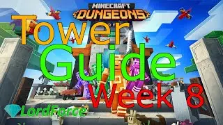 Minecraft Dungeons Tower Guide week 8 of 2023