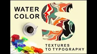 Typography tutorial | WATER COLOR - Learn The Art Of Hand Lettering  - Textures to Typography