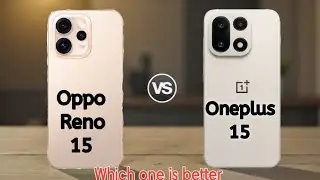 Oppo Reno 15 vs oneplus 15 /which one is better 