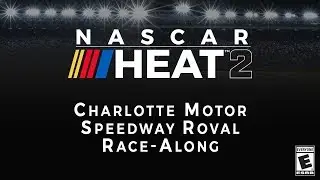 NASCAR Heat 2: Charlotte Motor Speedway Roval Race-Along
