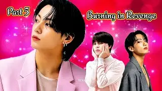 ❤️‍🔥Burning in Revenge❤️‍🔥❤Part 5❤ ❤Hindi dubbing❤ #jikooklovestory# #jikookff# #btsff# ❤❤ 