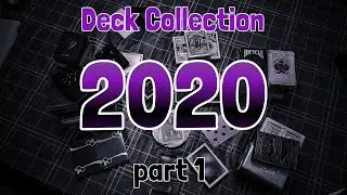 My 2020 Deck Collection (Part 1)