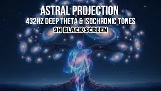9-Hour Astral Projection & Lucid Dreaming Meditation | Theta Waves + Isochronic Tones | Black Screen