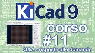 Corso KiCad 9 [#11] ✔️ Q&A Rispondo alle vostre domande