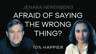 Afraid of Saying the Wrong Things? | Jenara Nerenberg