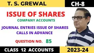 ISSUE OF SHARES COMPANY ACCOUNTS T.S.Grewal Ch -8 Que no 85(Calls in Advance)