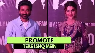 Дхануш и Крити Санон продвигают Tere Ishq Mein в Дели