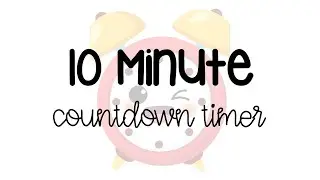 ⏳ Get Ready! 10-Minute Classroom Countdown Timer | Simple & Silent