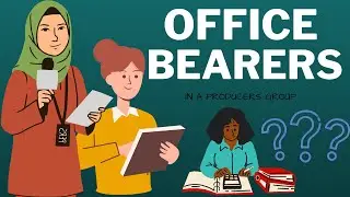 Role of office bearer (President, Secretary, and Treasurer) in a Producers' group