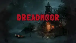 Мужик и болота. DREADMOOR Playtest #1