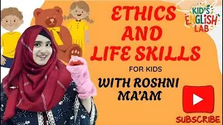Ethics And Life Skills | Moral Values for Kids