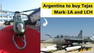 Argentina is wrapping up the purchase of the LCH Prachand Helicopter and the Indian-built Tejas Mk1