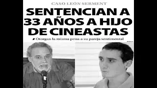 Caso Benjam&iacute;n Serment | &iquest;Doble homicidio y solo 33 a&ntilde;os de prisi&oacute;n?