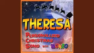 Theresa Personalized Christmas Song With Bonzo