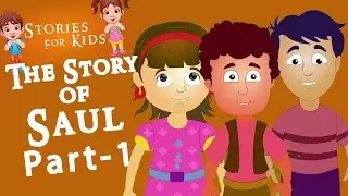 Kids Stories Short Kids Stories | Bedtime Stories For Kids The Story of Saul Part 1 English Stories