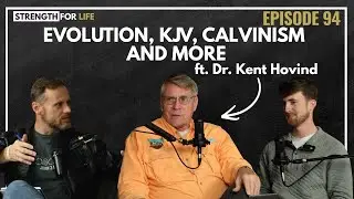 Ep 94: Evolution, Creation, & Theology with Dr. Kent Hovind