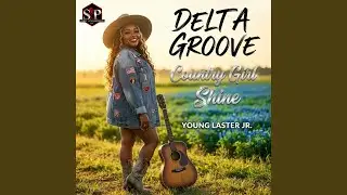 Delta Groove (Country Girl Shine)