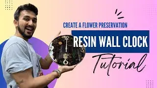 Flower Preservation Resin Wall Clock Tutorial