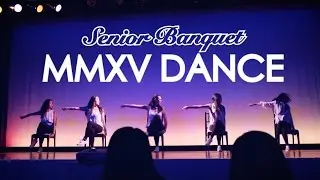 MMXV DANCE Senior Banquet Performance
