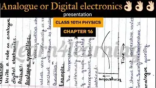 Analogue and Digital electronics || physics class 10 || chapter 16 || long question presentation