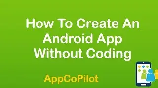 How To Create An Android App Without Coding