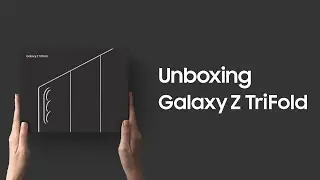 Unboxing Galazy Z TriFold | Samsung