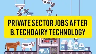 PRIVATE SECTOR JOBS AFTER BTECH DAIRY TECHNOLOGY