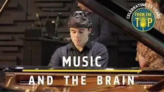 Inside the Minds of Young Musicians | Music and the Brain | From the Top
