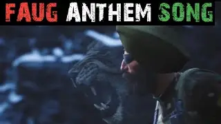 FAUG-ANTHEM SONG