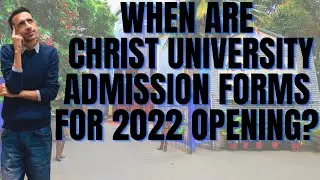 When are Christ University Admission Forms for 2022 Opening? | UG Courses & MBA (Date Answered)