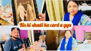 Kis ki shadi ka card a gya (shahnaz vlog)