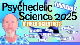 Fired Scientist at Psychedelic Science 2025-What Really Happened?