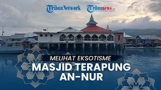 JEJAK ISLAM: Eksotisme Masjid Terapung An Nur di Kampung Nelayan Wuring Sikka