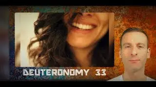 Deuteronomy Chapter 33 Summary and What God Wants From Us