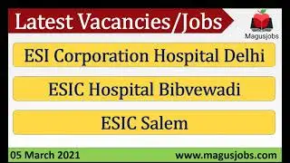 ESI Corporation Hospital New Delhi | ESIC Hospital Bibvewadi | ESIC Salem |  Recruitment 2021