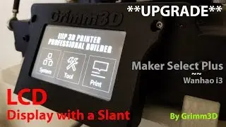 Модернизация ЖК-дисплея с уклоном &mdash; MonoPrice Maker Select Plus