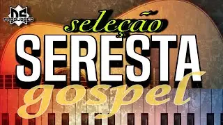 ✔️sele&ccedil;&atilde;o seresta Gospel melhores de 2024 Dione santos