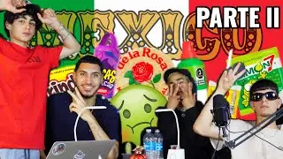 PT.2 | MEXICO TIENE LOS DULCES MAS MALOS | PREGUNTAS Y VACILON EP.6