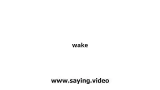 How to say wake in English