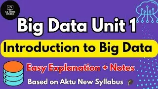 Big Data Unit 1 - Introduction to Big Data | AKTU & Other University Exam Preparation