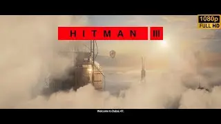 On Top of The World - HITMAN 3 - Cinematic Full Mission Gameplay - Ultra Graphics - Full HD